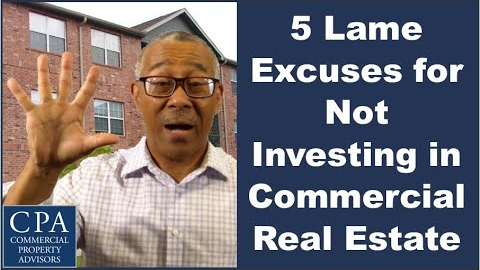 5 Lame Excuses for NOT Investing in Commercial Real Estate