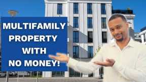 How To Buy A Multifamily Property With No Money 2 easy ways