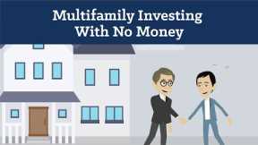 Multifamily Investing With No Money
