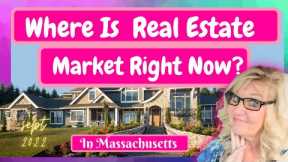Where is Real Estate Market Right Now?- Massachusetts Real Estate Market Update