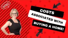 Costs associated with Buying a Home!
