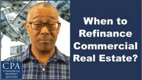 When to Refinance Commercial Real Estate?