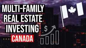 Multi Family Real Estate Investing - Make Money on Apartment Buildings in Canada with Appraisals