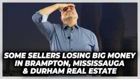 Some Sellers Losing Big Money In Brampton, Mississauga & Durham Real Estate - Nov 2