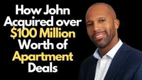 How John Acquired over $100 Million Worth of Apartments #howto #brrrr #multifamily #investor