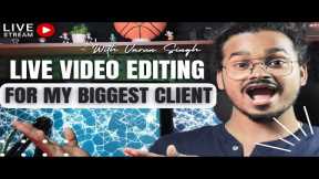 Live Video Editing |FOR MY BIGGEST CLIENT| Sensei is live
