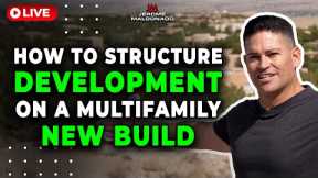 How to Structure Development on a Multifamily New Build