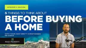 Five Things to Think About Before Buying A Home