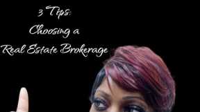 3 tips When Choosing a Real Estate Brokerage