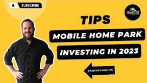 Mobile Home Park Investing: Tips for 2023