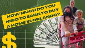 How much do you need to earn to buy a home in Orlando?