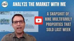 Market Analysis - What Multifamily Real Estate Sold Last Week?