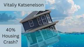 Housing Prices Could Crash 40%! Vitaliy Katsenelson