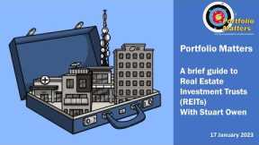 A brief guide to Real Estate Investment Trusts (REITs) with Stuart Owen