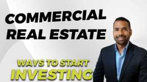Commercial Real Estate - Way to Start Investing