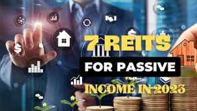 7 Best REITs to invest in for passive income in 2023