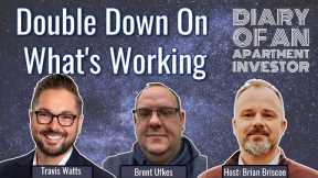 Double Down On What's Working With Travis Watts & Brent Ufkes