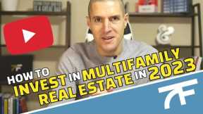How to Invest in Multifamily Real Estate in 2023 | Multifamily Live Podcast #1073