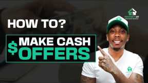 HOW TO MAKE CASH OFFERS TO SELLERS! WHOLESALE REAL ESTATE