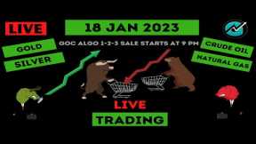 Live MCX Trading on 18 Jan 2023 | Crude oil Trend Today | Goc Algo 1-2-3 Sale | Best Trading tools