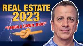 ⚡️ Real Estate in 2023...Pencils Down, Bro! ✏️