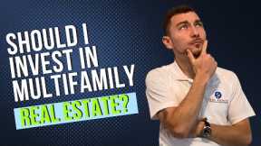 Should I Invest in Multifamily Real Estate?