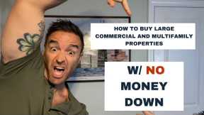 How to Buy a Commercial or Multifamily Property with NO Money Down