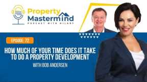 EP 72: How Much Of Your Time Does It Take To Do A Property Development