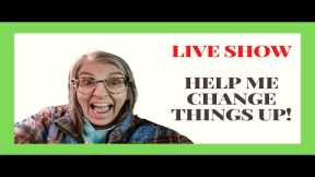 Help Me Change Things Up At the Store - LIVE