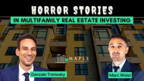 Horror Stories in Multifamily Real Estate Investing
