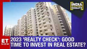 2023 'Reality Check' : Good Time To Invest In Real Estate? | India Development Debate