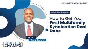 Webinar Replay- How to Get Your First Multifamily Syndication Deal Done