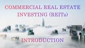 Commercial Real Estate Investing   REITs   Introduction