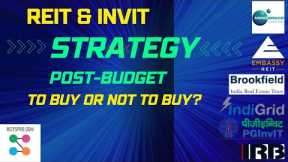 Avoid Investing in REITs or invest now, or wait? What are REIT InvIT post tax returns after budget?