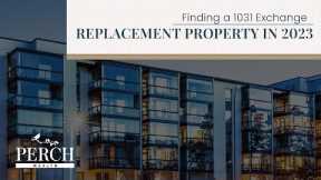 Finding a 1031 Exchange Replacement Property in 2023 | Perch Wealth