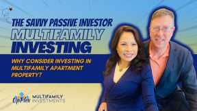 Why consider investing in Multifamily Apartment Property?