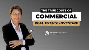 The TRUE costs of commercial real estate investing