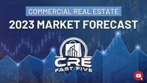 Commercial Real Estate 2023 Market Forecast
