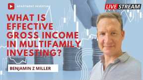 What is effective gross income in multifamily investing?