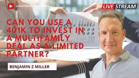 Can you use a 401k to invest in a multifamily deal as a limited partner?