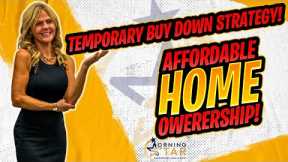 How the Temporary Buy Down Real Estate Strategy Can Lower Your Monthly Mortgage Payments
