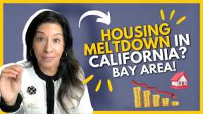Housing Meltdown in California? Bay Area!