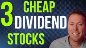 3 Cheap Dividend Stocks