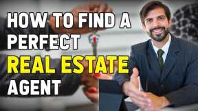 How to Find the Perfect Real Estate Agent 🏠 Tips and Tricks For Choosing a Real Estate Agent