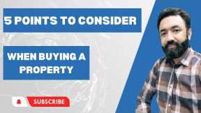 5 Points To Consider When Buying A Property