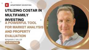 Utilizing CoStar in Multifamily Investing  A Powerful Tool for Market Analysis and Property Evaluati