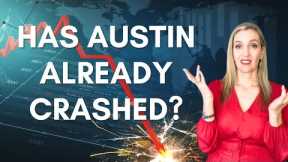 Is Austin Still Headed for a Crash? Or did it Already Happen?