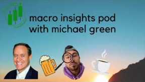 How has Jerome Powell done and what's ahead for the economy w/ Michael Green - Macro Insights Ep. 62