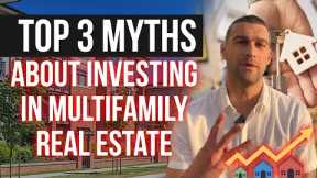 Debunking the Top 3 Myths About Investing in Multifamily Real Estate