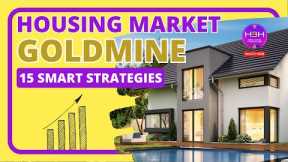 Housing Market Goldmine: 15 Smart Strategies 🚀